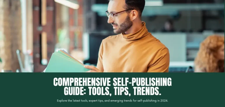 2024 Guide to Self-Publishing: Tools Tips and Trends