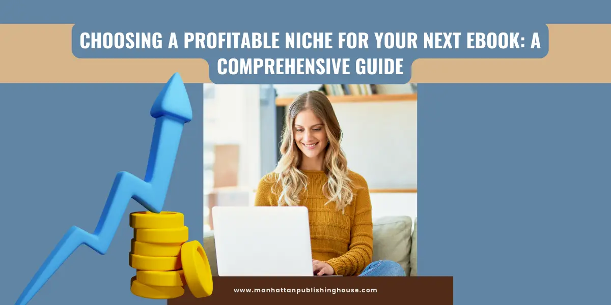 choosing a profitable niche for your next ebook a comprehensive guide