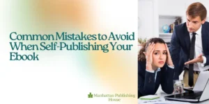 Common Mistakes to Avoid When Self-Publishing Your Ebook