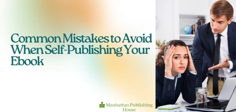 Common Mistakes to Avoid When Self-Publishing Your Ebook