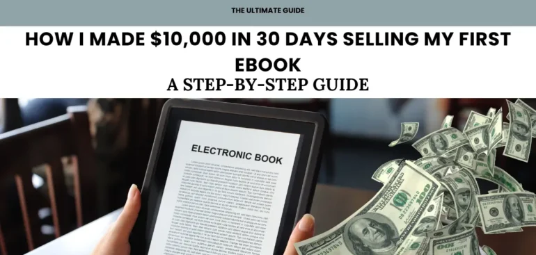 how i made $10000 in 30 days selling my first ebook a step by step guide